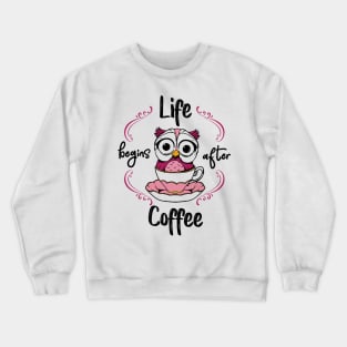 Life Begins After Coffee Crewneck Sweatshirt